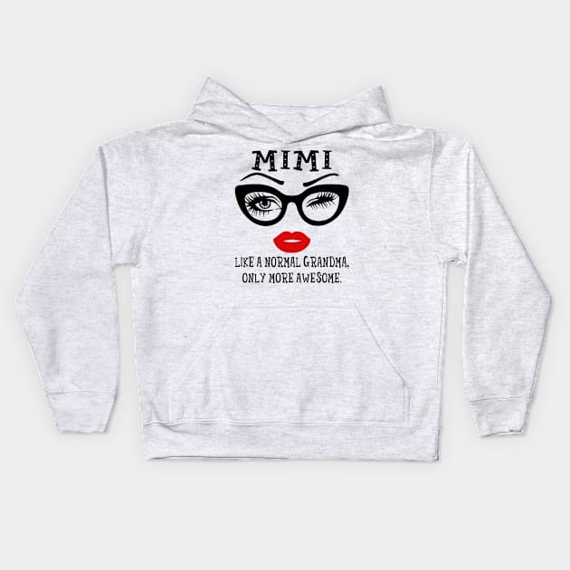 Mimi Like A Normal Grandma Only More Awesome Glasses Face Shirt Kids Hoodie by Alana Clothing